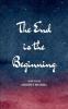 End is the Beginning A Journey Through Awakening Collapse and Homecoming