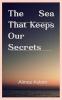 The Sea That Keeps Our Secrets