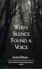 When Silence Found a Voice A journey through love loss and the voice that silence left behind