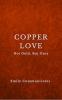 Copper Love: Not Gold But Ours