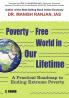 Poverty Free World in Our Lifetime : A Practical Roadmap to Ending Extreme Poverty