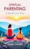 Spiritual Parenting : A Breath at a Time