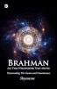 Brahman All This Whatsover That Moves: Unconcealing the Cosmos and Consciousness