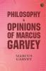Philosophy & Opinions Of Marcus Garvey