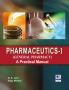 Pharmaceutics - I A Practical Manual