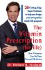 The Vitamin Prescription For Life