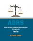 Alternative Dispute Resolution System in India