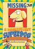 Missing : A Magnificent Superdog