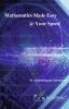 Mathematics Made Easy @ your Speed