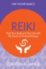 Reiki : Heal Your Body And Your Life