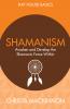Shamanism: Awaken And Develop The Shaman