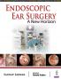 ENDOSCOPIC EAR SURGERY A NEW HORIZON