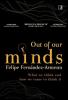 OUT OF OUR MINDS