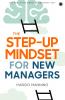 The Step-up Mindset for New Managers