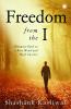 Freedom from the I