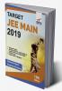 TARGET JEE Main 2019 (17 Solved Papers 2002-2018 + 10 Mock Tests) 19th Edition