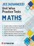 JEE Advanced Maths - Unitwise Practice Test Papers