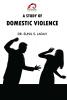 A STUDY OF DOMESTIC VIOLENCE