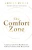 The Comfort Zone: Create a Life You Real