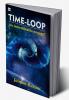 TIME LOOP: An Interminable Voyage!