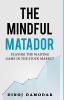 THE MINDFUL MATADOR: PLAYING THE WAITING GAME IN THE STOCK MARKET
