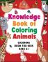 Knowledge Book of Coloring: Animals (50 beautiful illustrations with articles)