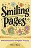 Smiling Pages: Motivational Tales to Brighten Your Day (paperback)