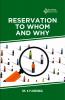 RESERVATION TO WHOM AND WHY