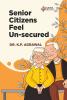SENIOR CITIZENS FEEL UN-SECURED