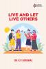 LIVE AND LET LIVE OTHERS