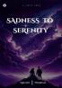 Sadness to Serenity: A Love Tale