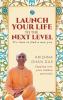 Launch Your Life To The Next Level
