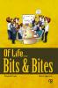 Of Life… Bits & Bites