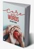 CARE WITH YOUR WORDS - DR SINGH'S INSIGHTS