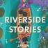 Riverside Stories: Writings from Assam