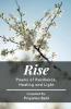 Rise Poems Of Resilience Healing And Light