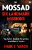 The Mossad: Six Landmark Missions