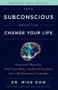 Your Subconscious Brain Can Change Your