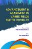 Advancement & Abasement in  Varied Fields Due to COVID-19