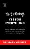 No To Being Yes For Everything