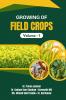 Growing of Field Crops: Volume-1