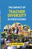 The Impact of Teacher Diversity on Student Outcomes