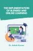 The Implementation of Blended and Online Learning