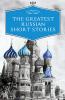 The Greatest Russian Short Stories