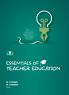 ESSENTIALS OF TEACHER EDUCATION