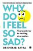 Why Do I Feel So Sad?: Your pathway to healing depression