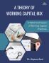 A Theory of Working Capital Mix: A Rational Analysis of Working Capital Practices