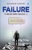 FAILURE: IT NEVER ENDS UNLESS…!!
