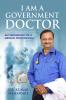 I AM A GOVERNMENT DOCTOR: AUTOBIOGRAPHY OF A MEDICAL PROFESSIONAL