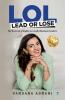 LOL – Lead or Lose: The 8 secrets of highly successful Business Leaders